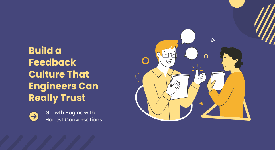 How to Build a Feedback Culture That Engineers Can Really Trust